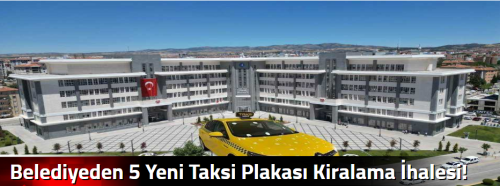 Belediyeden 5 Yeni Taksi Plakası Kiralama İhalesi!