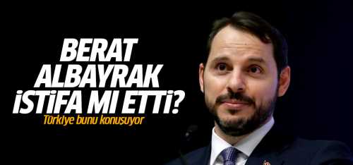Berat Albayrak konusunda beklemedeyiz!
