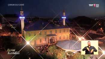 BERAT KANDİLİ TRT CANLI YAYIN ÇORUM ULU CAMİNDE YAYIN YAPACAK 
