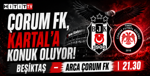 Beşiktaş – ARCA Çorum FK Maçı Bugün! Saat Kaçta, Hangi Kanalda?