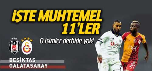 Beşiktaş - Galatasaray muhtemel 11'ler