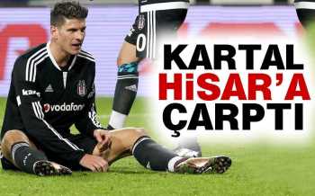 BEŞİKTAŞ HİSARA ÇARPTI 