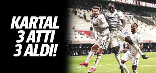 Beşiktaş Kartal 3 attı, 3 aldı!