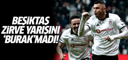 Beşiktaş zirve yarışını 'Burak'madı! 1-0