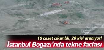 Boğazda tekne faciası: En az 20 ölü