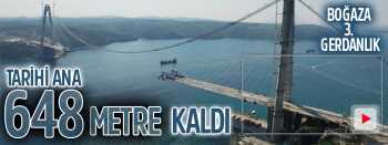 BOĞAZIN YENİ İNCİSİNE SON 648 METRE