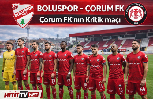 Bolu Spor - Çorum FK 30.Hafta Maçı 