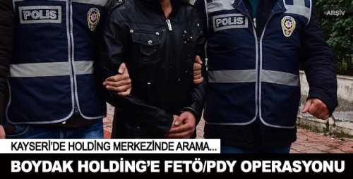Boydak Holding'in 4 üst düzey yöneticisi gözaltına alındı.