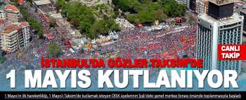 Bu gün 1 Mayıs kutlamaları başladı