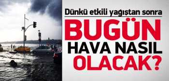 Bu gün Havalar Bölgelerimizde nasıl olacak