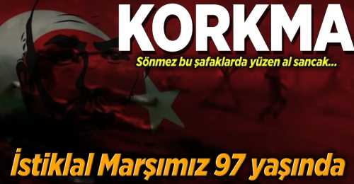 Bu Gün İstiklal Marşımız 97 yaşında
