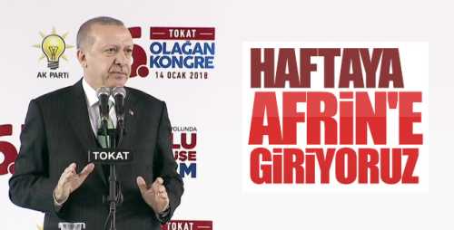 BU HAFTA OPERASYONLA AFRİN'E GİRİYORUZ!
