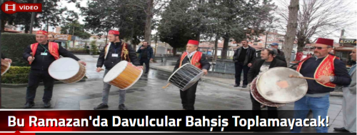 Bu Ramazan'da Davulcular Bahşiş Toplamayacak!