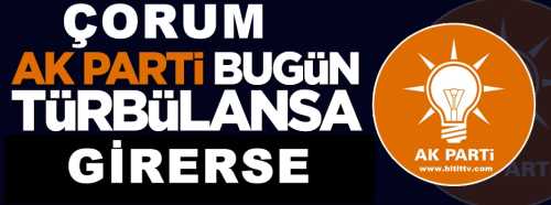 Bu sözler Çorum'u anlatıyor