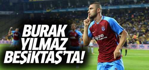 Burak Yılmaz Trabzon spor'dan Beşiktaş'ta geldi