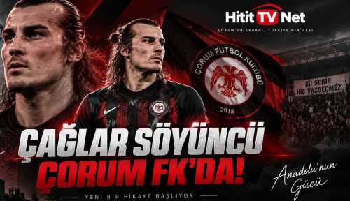 Çağlar Söyüncü ARCA Çorum FK’da! 