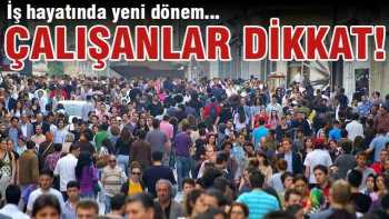 Çalışanlar bu habere dikkat !