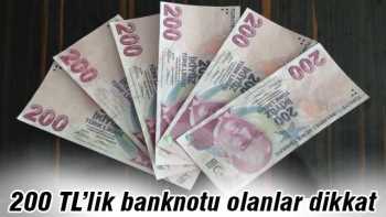 CEBİNİZDE 200 TL VARSA BU HABERE DİKKAT