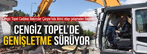 Cengiz Topel Caddesinde Yol genişlemesi sürüyor