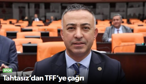 CHP Çorum Milletvekili Mehmet Tahsız'dan TFF'ye Çağrıda Bulundu! 