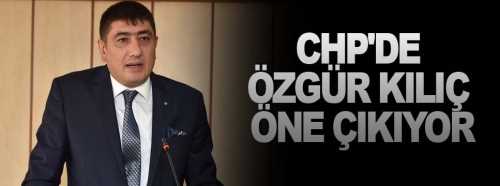 CHP'de Özgür Kılıç Sesleri