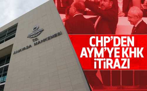 CHP'den AYM'ye KHK başvurusu