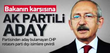 CHP'den bakanın karşısına AK Partili  mevcut adayla gidiyor
