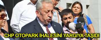 CHP OTOPARK İHALESİNİ YARGIYA TAŞIDI
