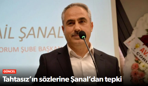 CHP Vekil Tahtasız’ın Sözlerine İsmail Şanal’dan Tepki