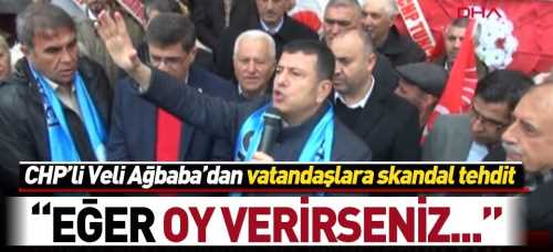CHP Veli Ağbaba'dan skandal sözler