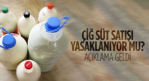 Çiğ süt satışı yasaklanıyor mu?