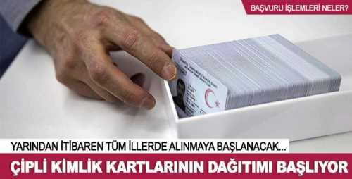 Çipli Kimliklerin dağıtımı başlıyor