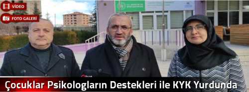 Çocuklar Psikologların Destekleri ile KYK Yurdunda Huzur Buldu