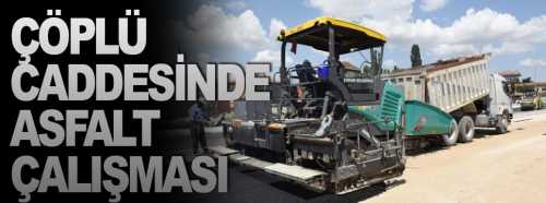  Çöplü Caddesi’nde asfalt çalışması
