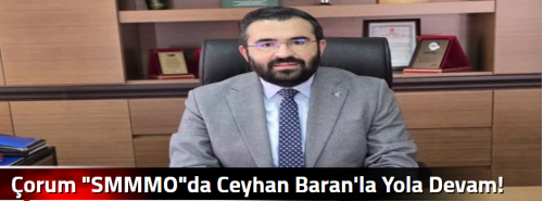 Çorum "SMMMO"da Ceyhan Baran'la Yola Devam! 