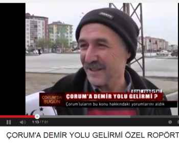 ÇORUM'A DEMİRYOLU GELİR Mİ RÖPORTAJ 