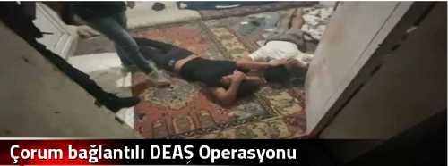 Çorum bağlantılı DEAŞ Operasyonu