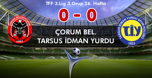 Çorum Bel 0 - Tarsus İ. Yurdu 0