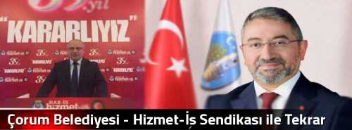 Çorum Belediyesi - Hizmet-İş Sendikası ile Tekrar Masaya Oturuyor