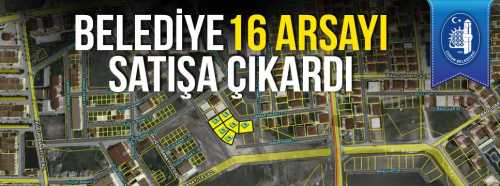 Çorum Belediyesi 16 arsayı satışa çıkardı
