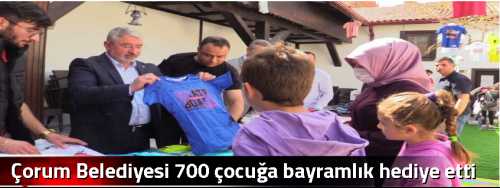 Çorum Belediyesi 700 çocuğa bayramlık hediye etti