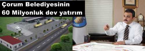 Çorum Belediyesi Katı atık tesisini ilçeler ile birlikte kullanılacak