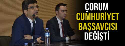 Çorum cumhuriyet Başsavcısı Değişti