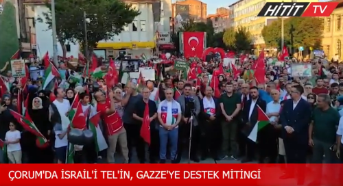 Çorum'da "İsrail'i telin Gazze'ye destek" mitingi