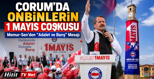 Çorum’da 1 Mayıs Mitingi Memur-Sen’den “Adalet ve Barış” Mesajı!