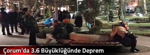 Çorum’da 3.6 Büyüklüğünde Deprem
