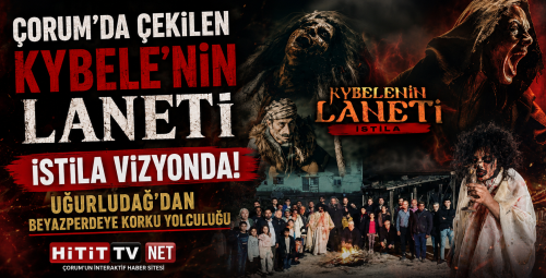 Çorum'da Çekilen "Kybele'nin Laneti: İstila" Vizyonda!