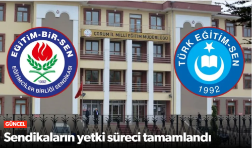 Çorum'da Eğitim Sendikalarının Yetki Mücadelesi Sonuçlandı!
