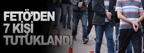 Çorum'da FETÖ'den 7 kişi tutuklandı