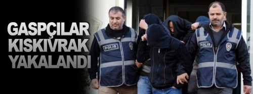 Çorum'da Gaspçılar Kıskıvrak Yakalandı